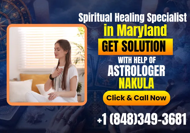 Expert Spiritual Healing Specialist in Maryland - Psychic Nakula