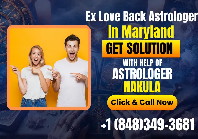 Expert Ex Love Back Astrologer in Maryland - Psychic Nakula