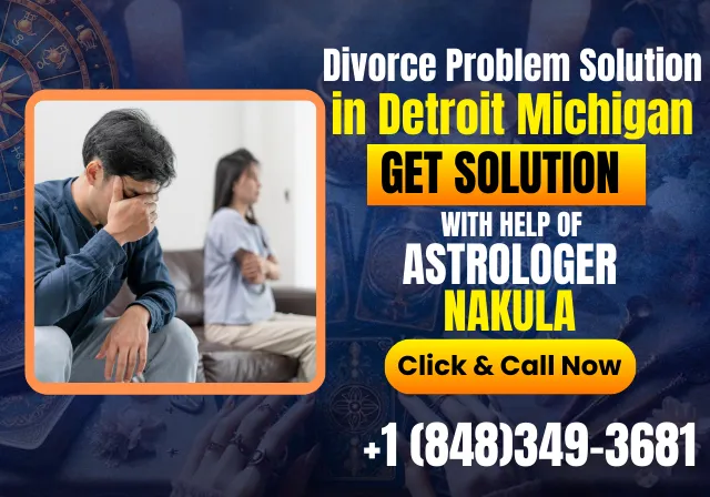World Famous Divorce Problem Solution Astrologer in Detroit Michigan